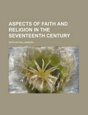 Book cover for Aspects of Faith and Religion in the Seventeenth Century