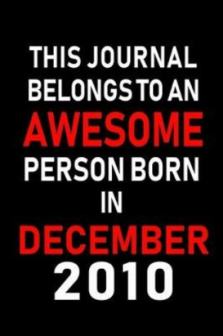 Cover of This Journal belongs to an Awesome Person Born in December 2010