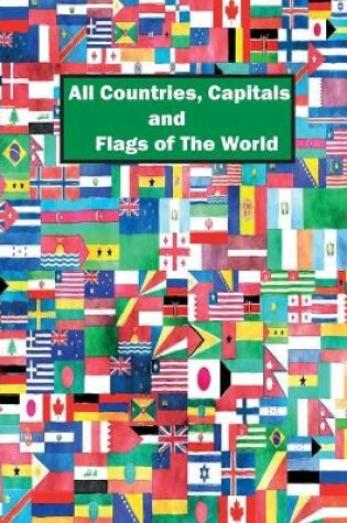 Cover of All Countries, Capitals and Flags of The World