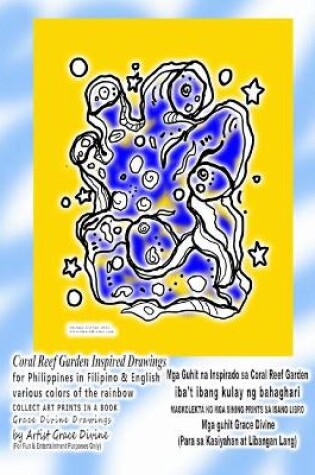 Cover of Coral Reef Garden Inspired Drawings for Philippines in Filipino & English various colors of the rainbow COLLECT ART PRINTS IN A BOOK Grace Divine Drawings by Artist Grace Divine