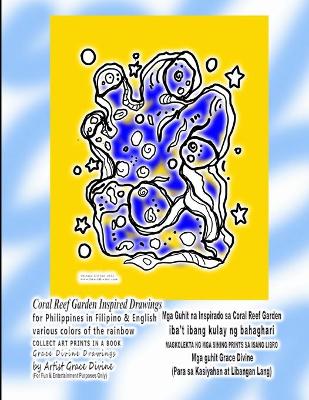 Book cover for Coral Reef Garden Inspired Drawings for Philippines in Filipino & English various colors of the rainbow COLLECT ART PRINTS IN A BOOK Grace Divine Drawings by Artist Grace Divine