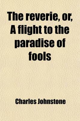 Book cover for The Reverie, Or, a Flight to the Paradise of Fools (Volume 1)