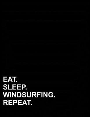 Book cover for Eat Sleep Windsurfing Repeat