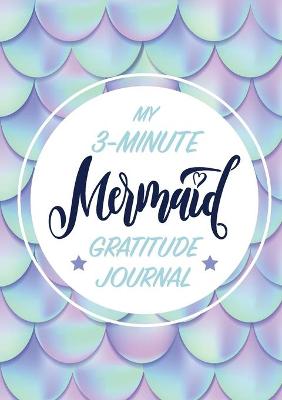 Cover of My 3-Minute Mermaid Gratitude Journal for Kids