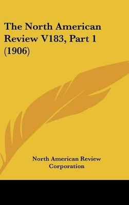 Book cover for The North American Review V183, Part 1 (1906)