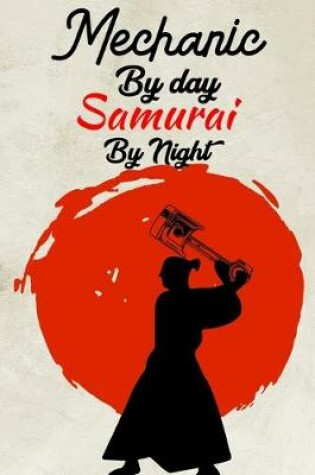 Cover of Mechanic By day Samurai by night