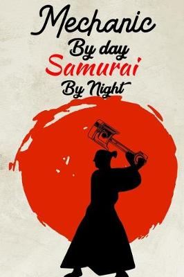 Book cover for Mechanic By day Samurai by night