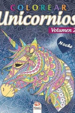 Cover of colorear unicornios 2 - Noche