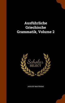 Book cover for Ausfuhrliche Griechische Grammatik, Volume 2