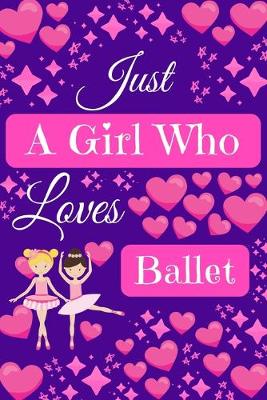 Book cover for Just A Girl Who Loves Ballet