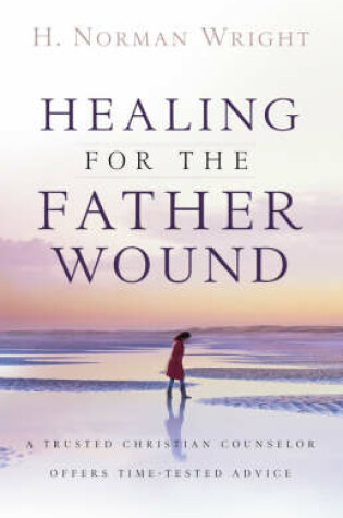 Cover of Healing for the Father Wound