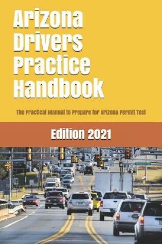 Cover of Arizona Drivers Practice Handbook