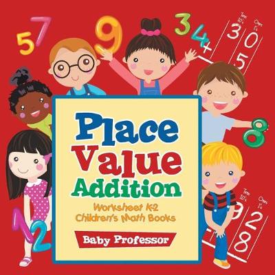 Book cover for Place Value Addition Worksheet K-2 Children's Math Books