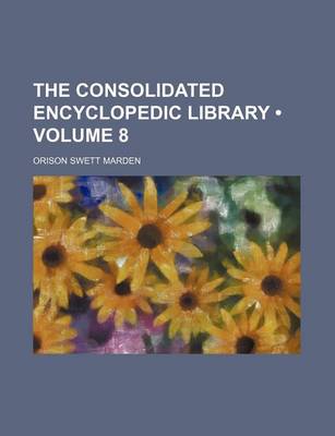 Book cover for The Consolidated Encyclopedic Library (Volume 8)