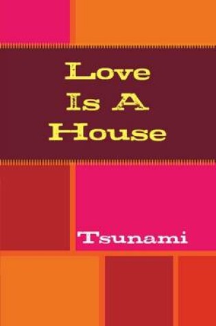 Cover of Love Is A House