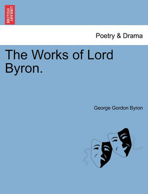 Book cover for The Works of Lord Byron. Vol. I.