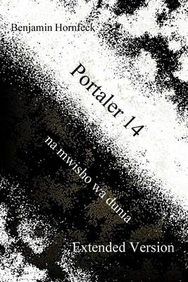 Book cover for Portaler 14 Na Mwisho Wa Dunia Extended Version