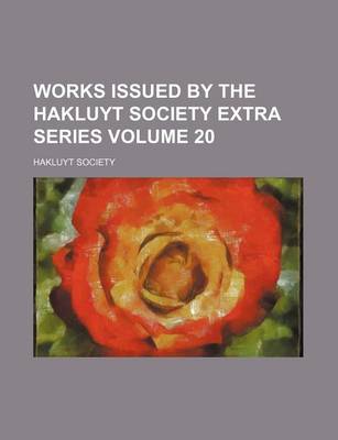 Book cover for Works Issued by the Hakluyt Society Extra Series Volume 20