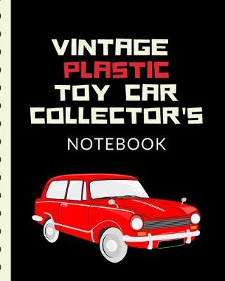 Cover of Vintage Plastic Toy Car Collector's Notebook