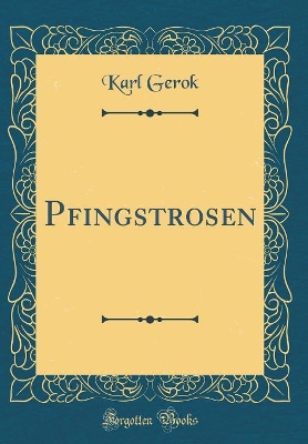 Book cover for Pfingstrosen (Classic Reprint)