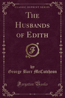 Book cover for The Husbands of Edith (Classic Reprint)