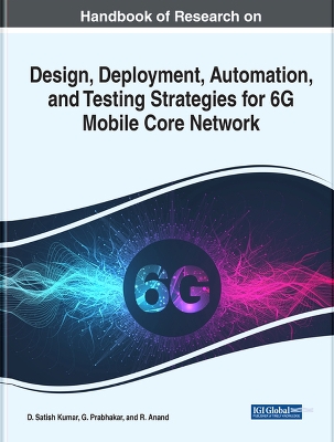 Book cover for Handbook of Research on Design, Deployment, Automation, and Testing Strategies for 6G Mobile Core Network