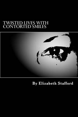 Book cover for Twisted lives with contorted smiles