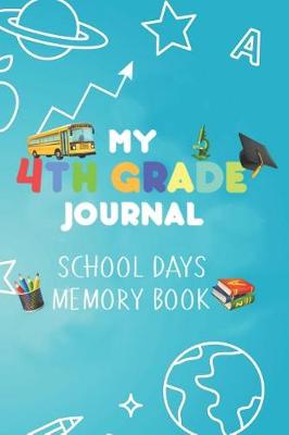 Book cover for My 4th Grade Journal School Days Memory Book