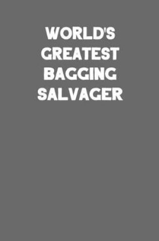 Cover of World's Greatest Bagging Salvager