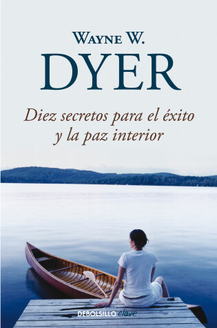 Cover of Diez secretos para el exito y la paz interior / 10 Secrets for Success and Inner Peace