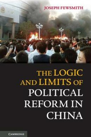 Cover of The Logic and Limits of Political Reform in China