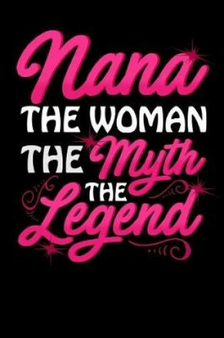 Cover of Nana the Woman the Myth the Legend