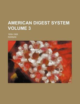 Book cover for American Digest System Volume 3; 1858-1908