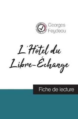 Cover of L'Hôtel du Libre-Échange de Georges Feydeau (fiche de lecture et analyse complète de l'oeuvre)