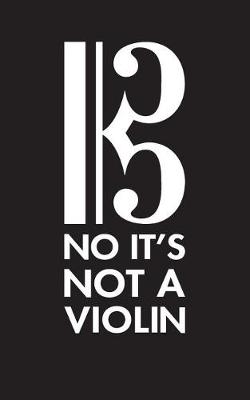 Book cover for No It's Not a Violin - Lined Journal