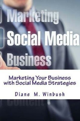 Cover of Marketing Your Business with Social Media Strategies