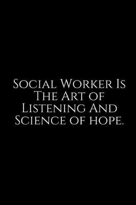 Book cover for Social Worker Is The Art Of Listening