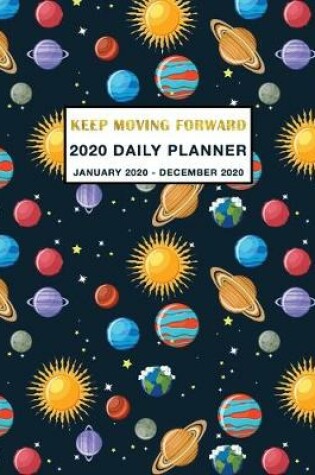 Cover of 2020 Daily Planner Keep Moving Forward