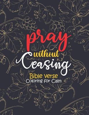 Book cover for pray without ceasing - Bible verse Coloring for Calm