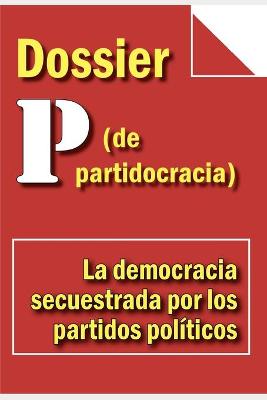 Book cover for Dossier P (de Partitocracia)