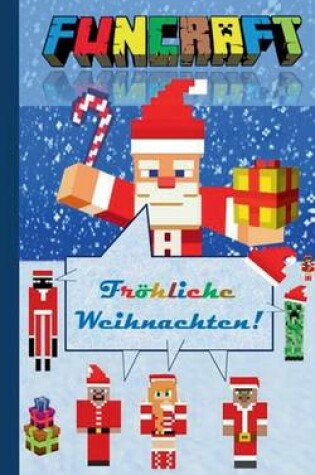 Cover of Funcraft - Frohliche Weihnachten an Alle Minecraft Fans! (Notizbuch)