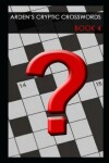 Book cover for Arden's Cryptic Crosswords - 4