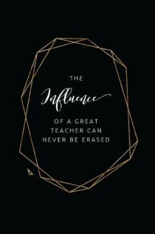 Cover of The Influence of a Great Teacher Can Never Be Erased