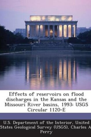 Cover of Effects of Reservoirs on Flood Discharges in the Kansas and the Missouri River Basins, 1993