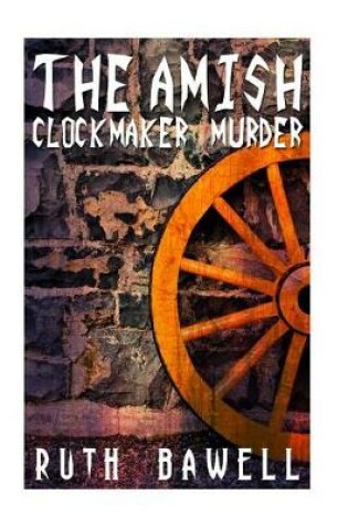 Cover of The Amish Clock Maker Murder (Amish Mystery and Suspense)