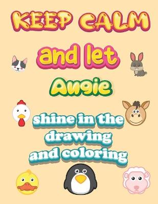 Book cover for keep calm and let Angie shine in the drawing and coloring