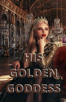Book cover for His Golden Goddess