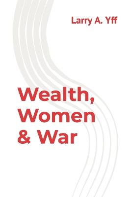 Book cover for Wealth, Women & War