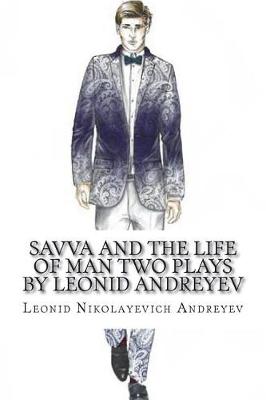 Book cover for Savva and the Life of Man Two Plays by Leonid Andreyev