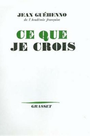 Cover of Ce Que Je Crois